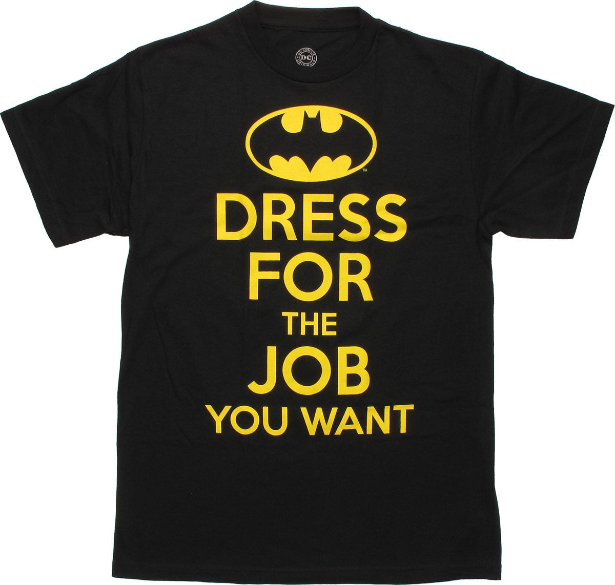 Batman Dress for Job You Want T Shirt