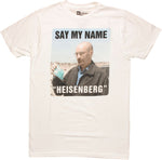 Breaking Bad Say My Name T Shirt Sheer
