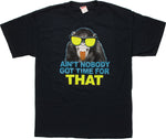 Monkey Nobody Got Time For That T-Shirt