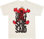 Sesame Street She Said T Shirt