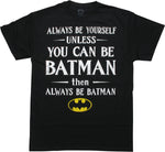 Batman Always Be Yourself Unless Be Batman T-Shirt