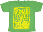 Your Planet Needs You Juvenile T Shirt