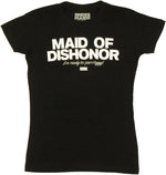 Bridesmaids Maid Dishonor Baby Tee
