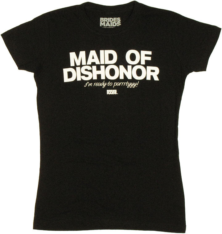 Bridesmaids Maid Dishonor Baby Tee