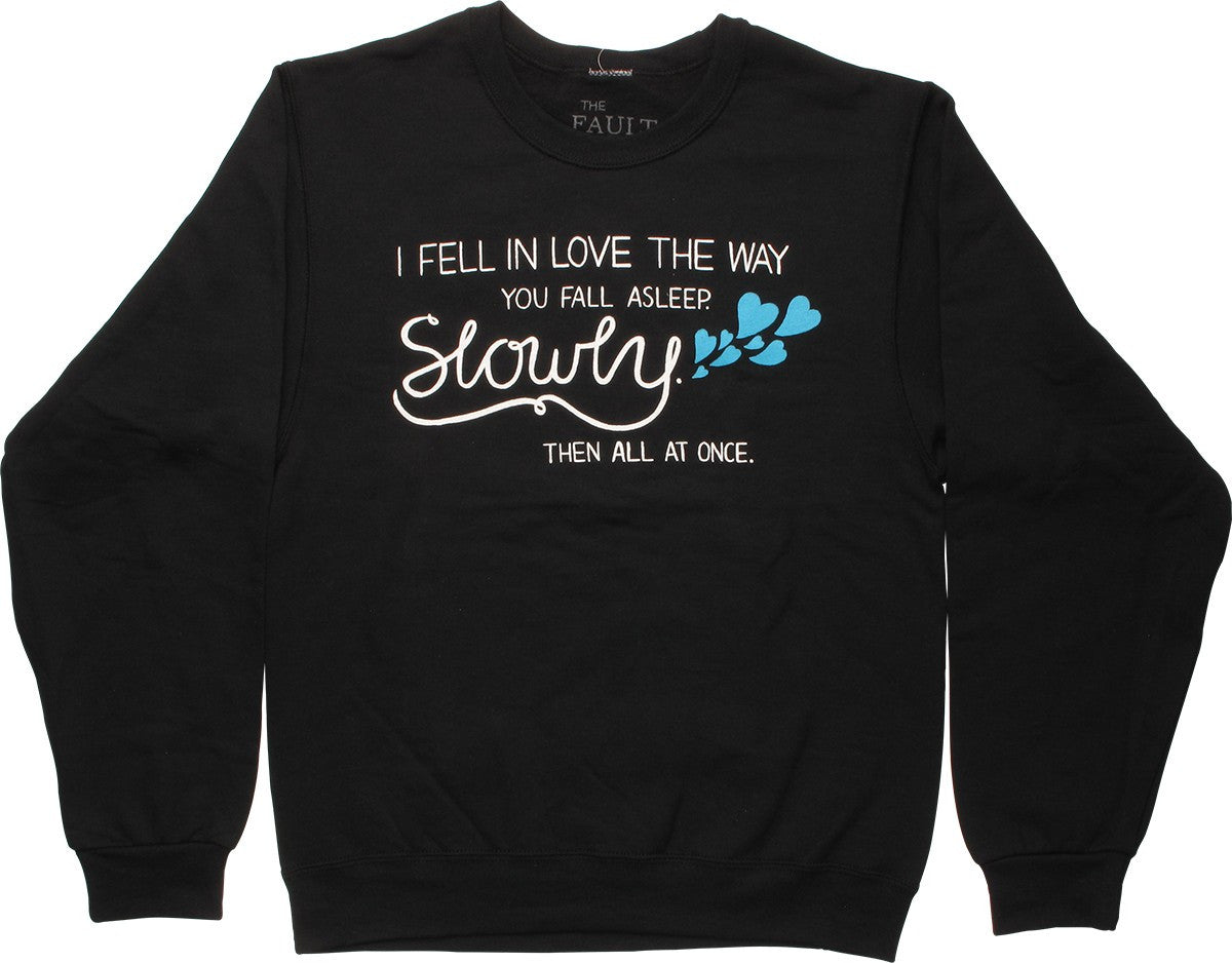 Fault in Our Stars Fall Asleep Slowly Sweatshirt