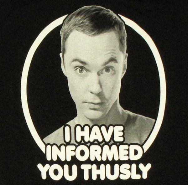 Big Bang Theory Informed Thusly Baby Tee