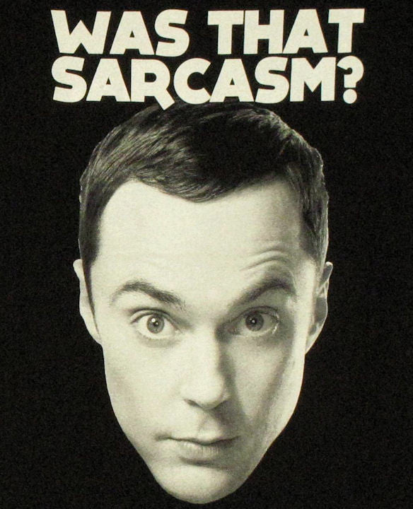 Big Bang Theory Was That Sarcasm Baby Tee