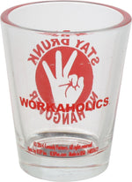 Workaholics Stay Drunk Shot Glass