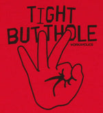 Workaholics Tight Butthole T Shirt