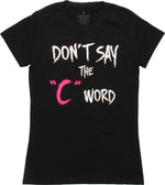 Orphan Black Don't Say The C Word Juniors T-Shirt