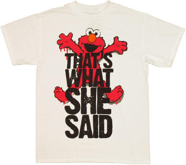 Sesame Street She Said T Shirt