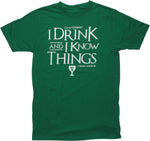 Game of Thrones I Drink and I Know Green T-Shirt