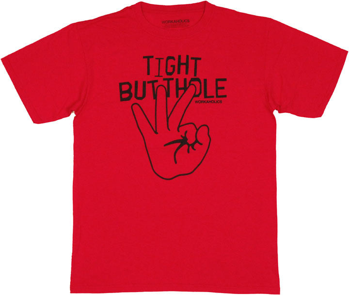 Workaholics Tight Butthole T Shirt